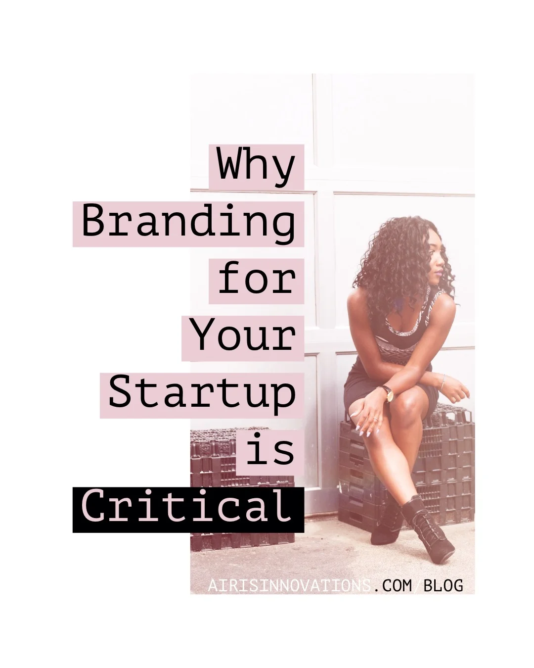 WHY BRANDING YOUR STARTUP IS CRITICAL