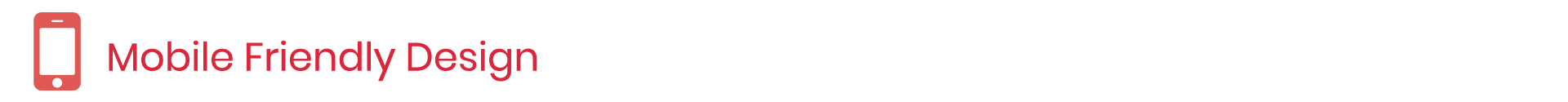 Mobile Friendly Design