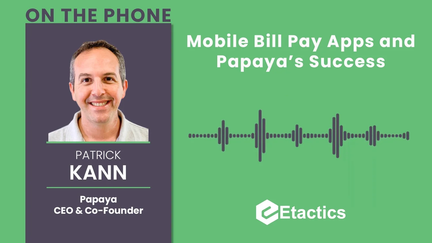 We Spoke with Patrick Kann, CEO and CoFound of Papaya, About Mobile