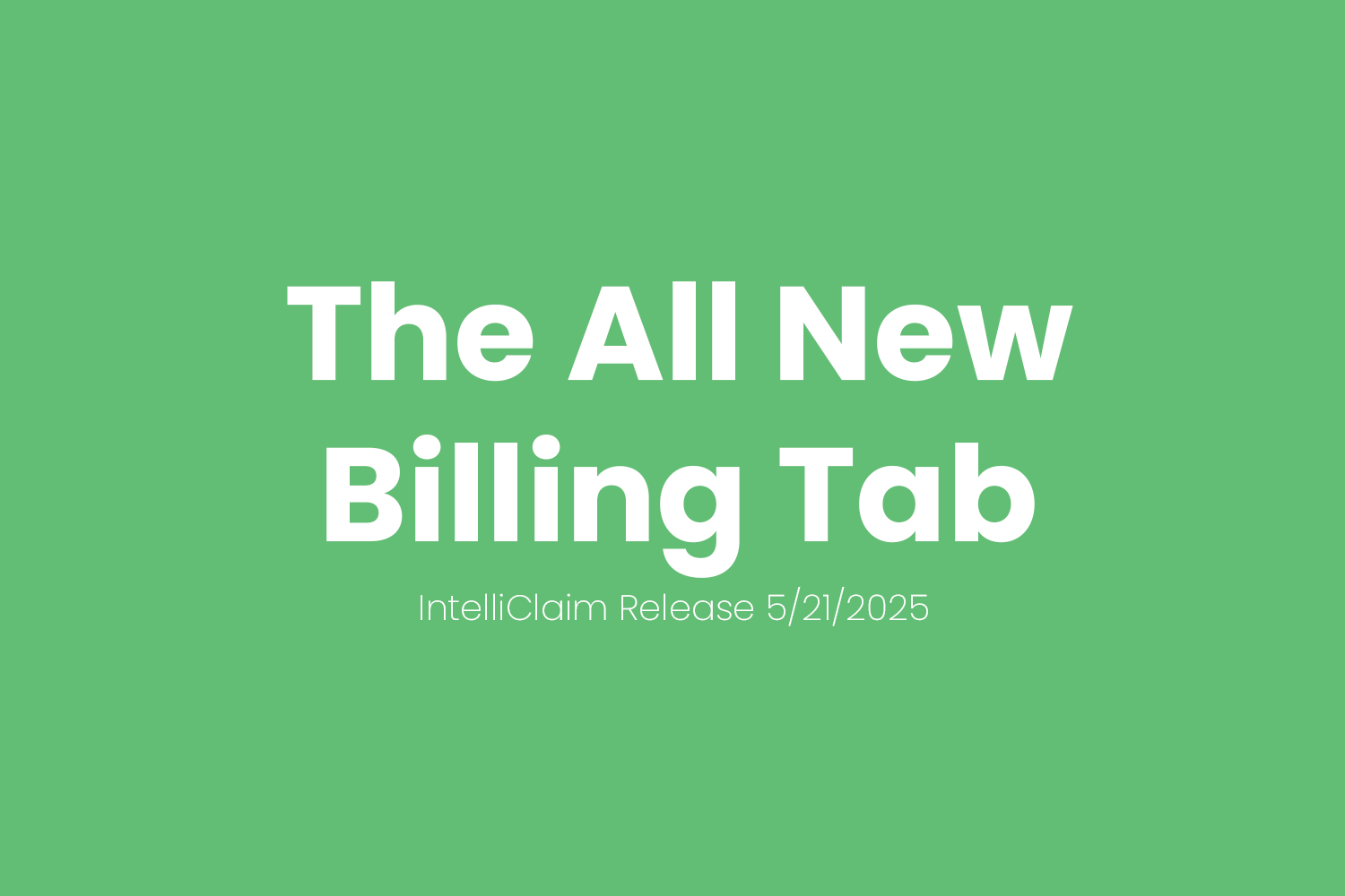 IntelliClaim -- Release Notes -- All New Billing Tab