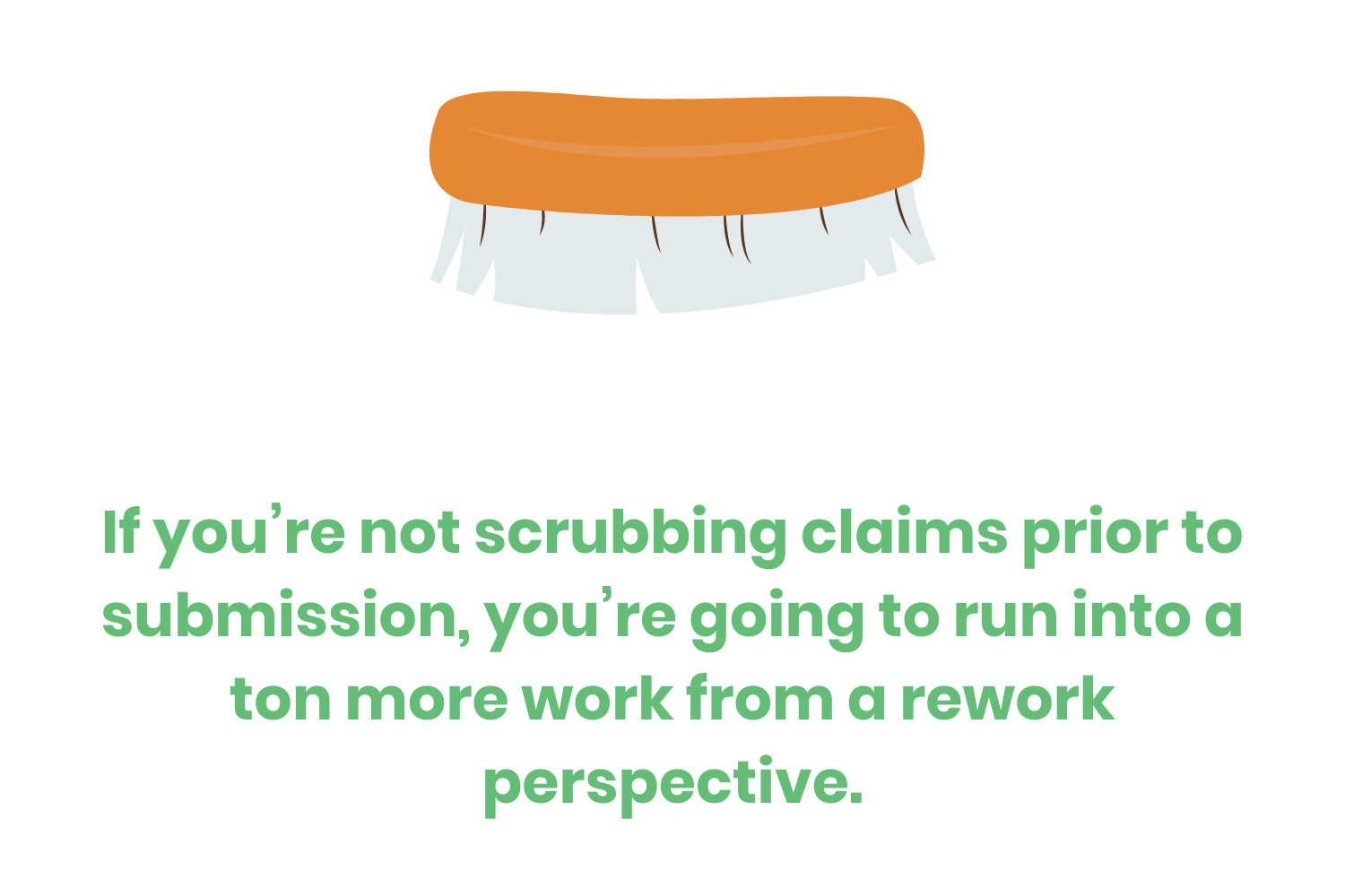 Uh oh! The Effects of Not Having a Claim Scrubbed Prior to Submission ...