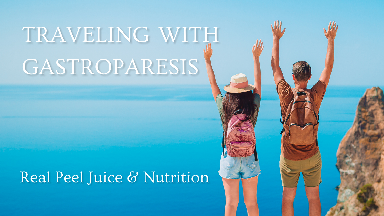 10 Tips on Traveling with Gastroparesis — Real Peel Juice & Nutrition