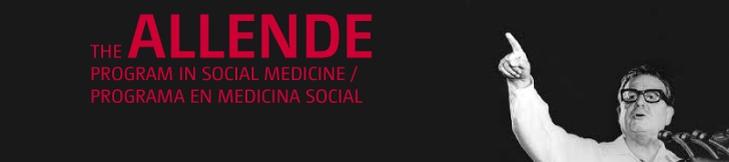  The Allende Program in Social Medicine/ El Programa Allende en Medicina Social encourages activism, progressive research, and strategic analysis concerning contemporary heath problems. 