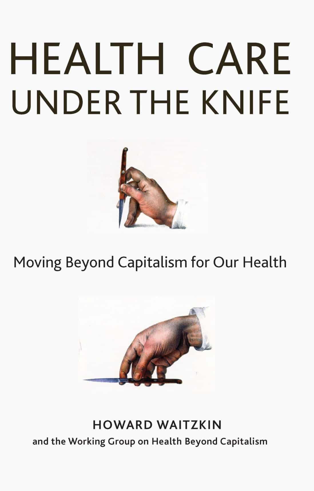  This publication explains how health care systems in capitalism contribute to some of the conditions they are supposedly meant to counteract, as health care itself is an important domain of capital accumulation. 