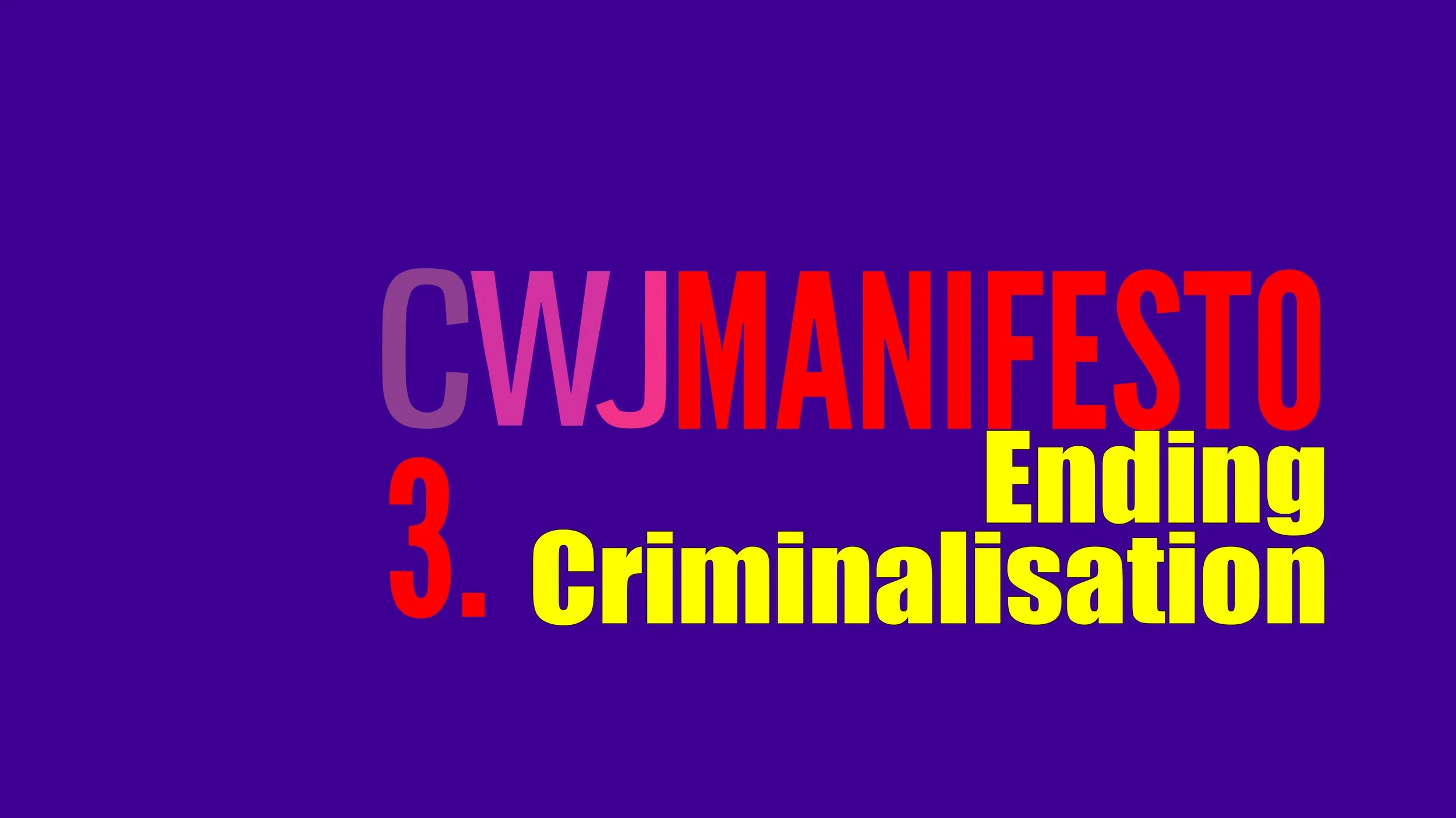 CWJ Manifesto: 3 - End the unjust criminalisation of victims of abuse