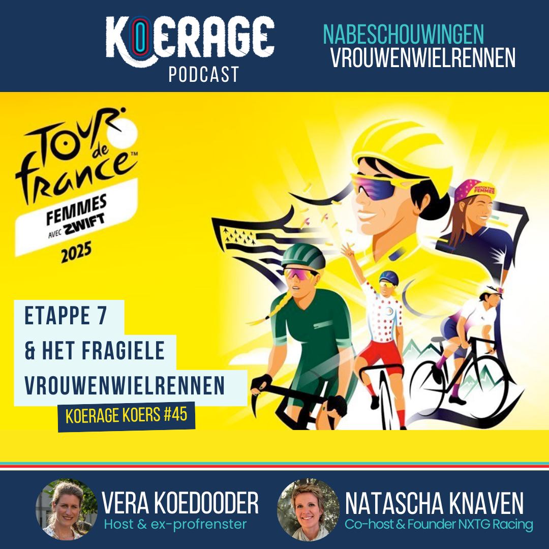 Koerage Koers met Vera &amp; Natascha Knaven! #45 TdF Femmes - Etappe 7 &amp; het fragiele vrouwenwielrennen