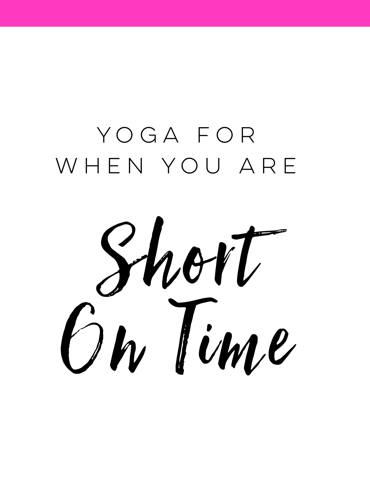 Yoga+For+When+You+Are+Short+On+Time.jpg