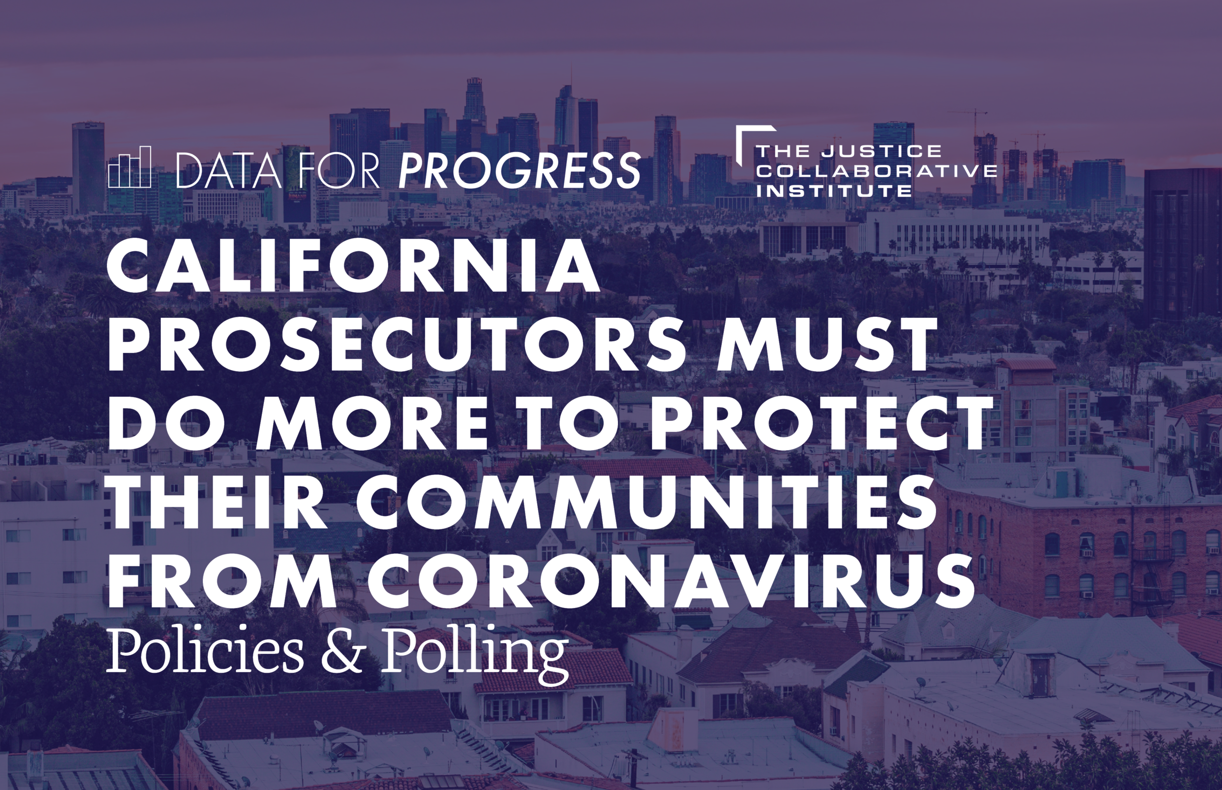 Memo: California Prosecutors Must Do More to Protect Their Communities From Coronavirus: Policies &amp; Polling