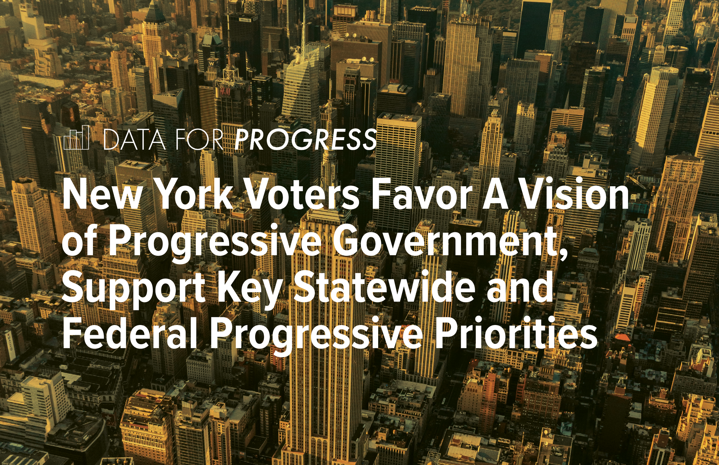 Memo: New York Voters Favor a Vision of Progressive Government, Support Key Statewide and Federal Progressive Priorities