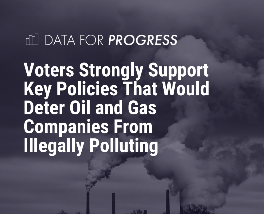 Voters Strongly Support Key Policies That Would Deter Oil and Gas Companies From Illegally Polluting