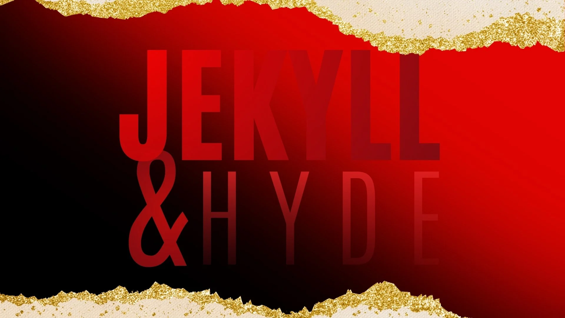 Jekyll and Hyde