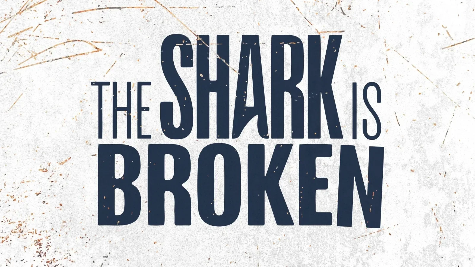 The Shark is Broken