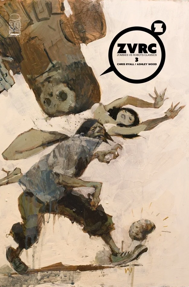 ZVRC: Zombies Vs Robots Classic #3 FOC's are Monday! — SYZYGY