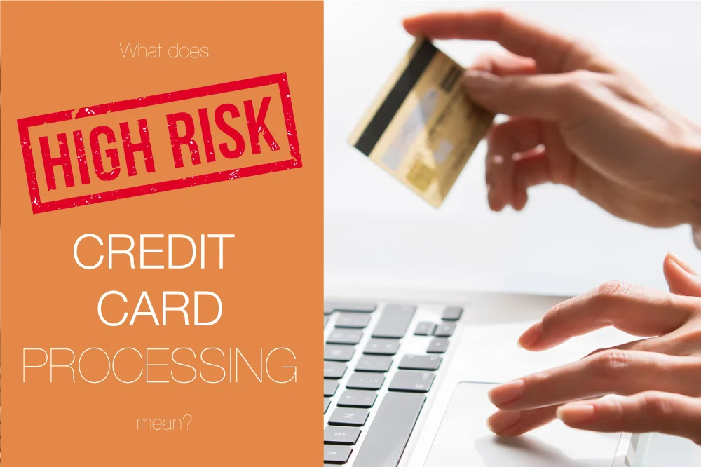 What Does High-Risk Credit Card Processing Mean?