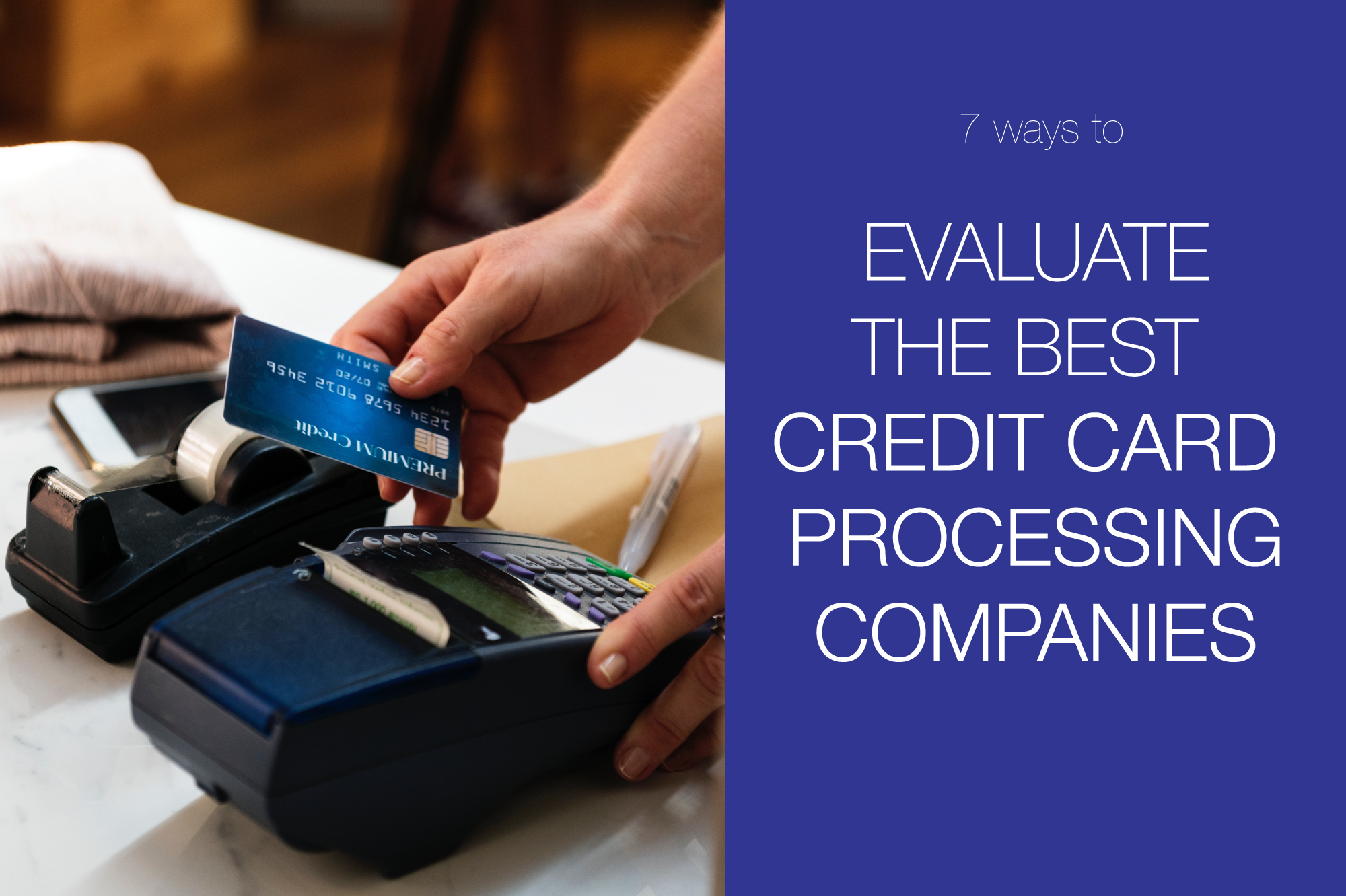 7 Ways to Evaluate The Best Credit Card Processing Companies