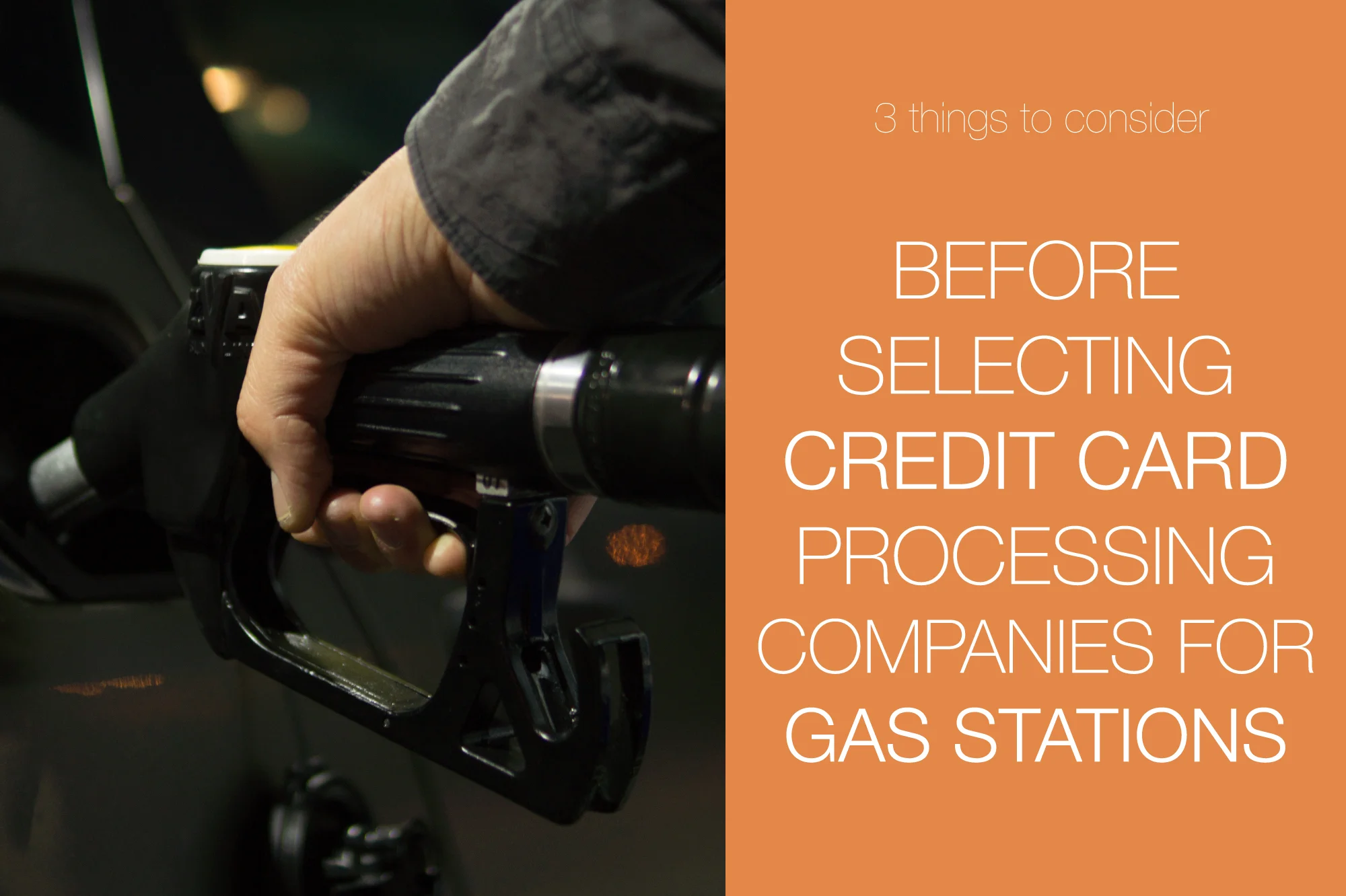 3 Things to Consider Before Selecting Credit Card Processing Companies for Gas Stations