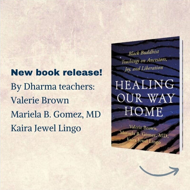 Dear friends, sharing a quote from the newly-published &ldquo;Healing Our Way Home: Black Buddhist Teachings on Ancestors, Joy, and Liberation&rdquo; co-written by @valerie.lbrown, Dr. Marisela Gomez @volarbmore and @kairajewel Lingo. These three aut