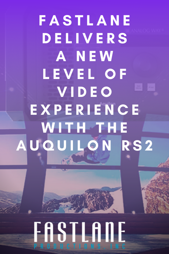 Fastlane delivers a new level of video excellence with the addition of the Aquilon RS2