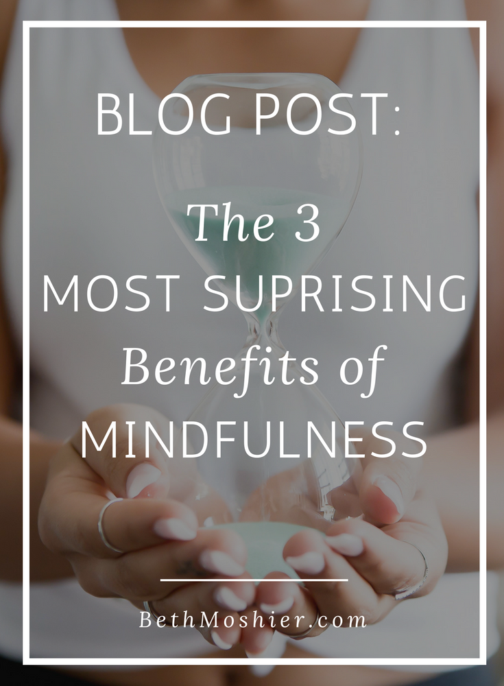 The 3 Most Surprising Benefits of Mindfulness.png