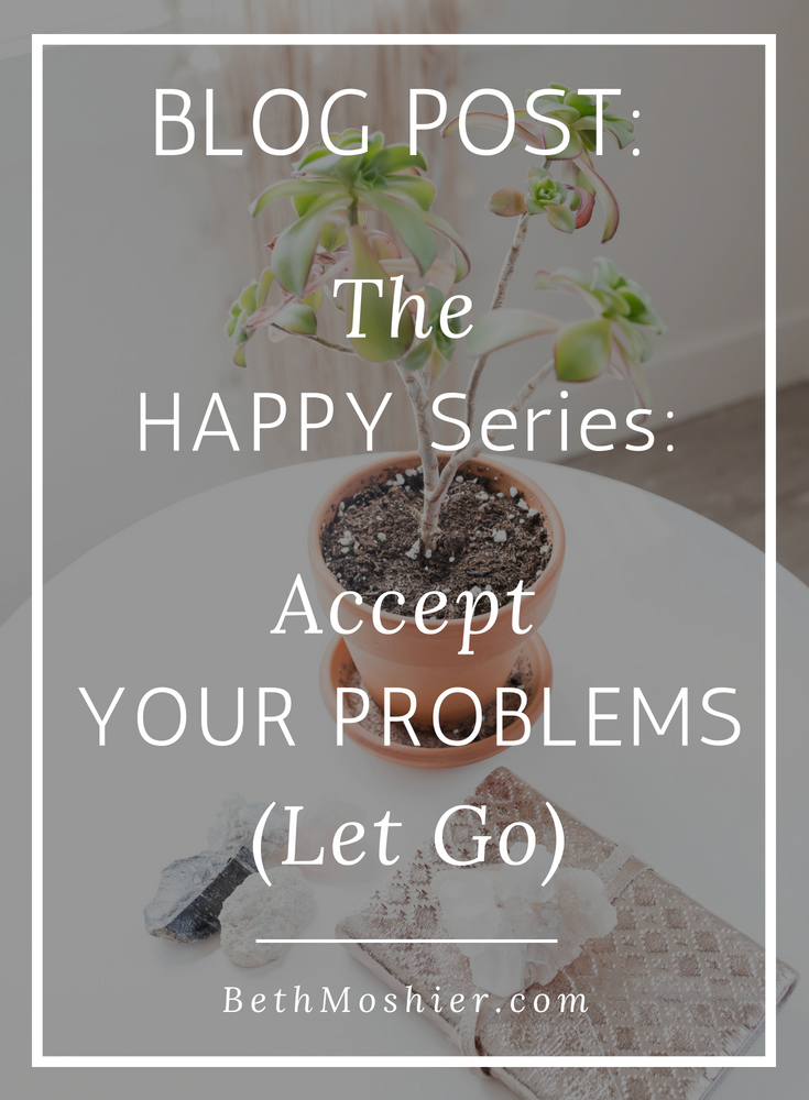 The HAPPY Series_ Accept Your Problems (Let Go).png