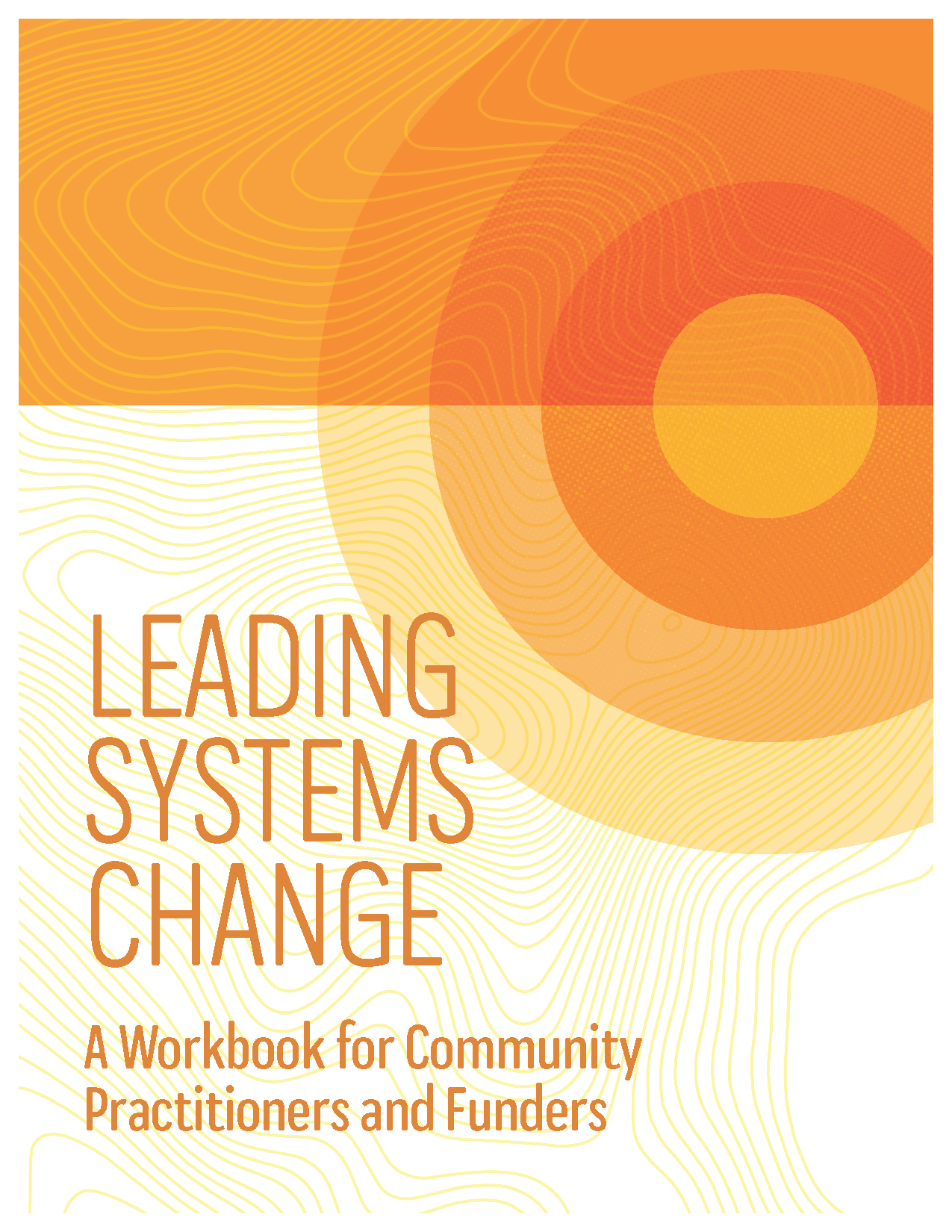 Book Launch! The event will include a share out from the forthcoming book, “Leading Systems Change.”