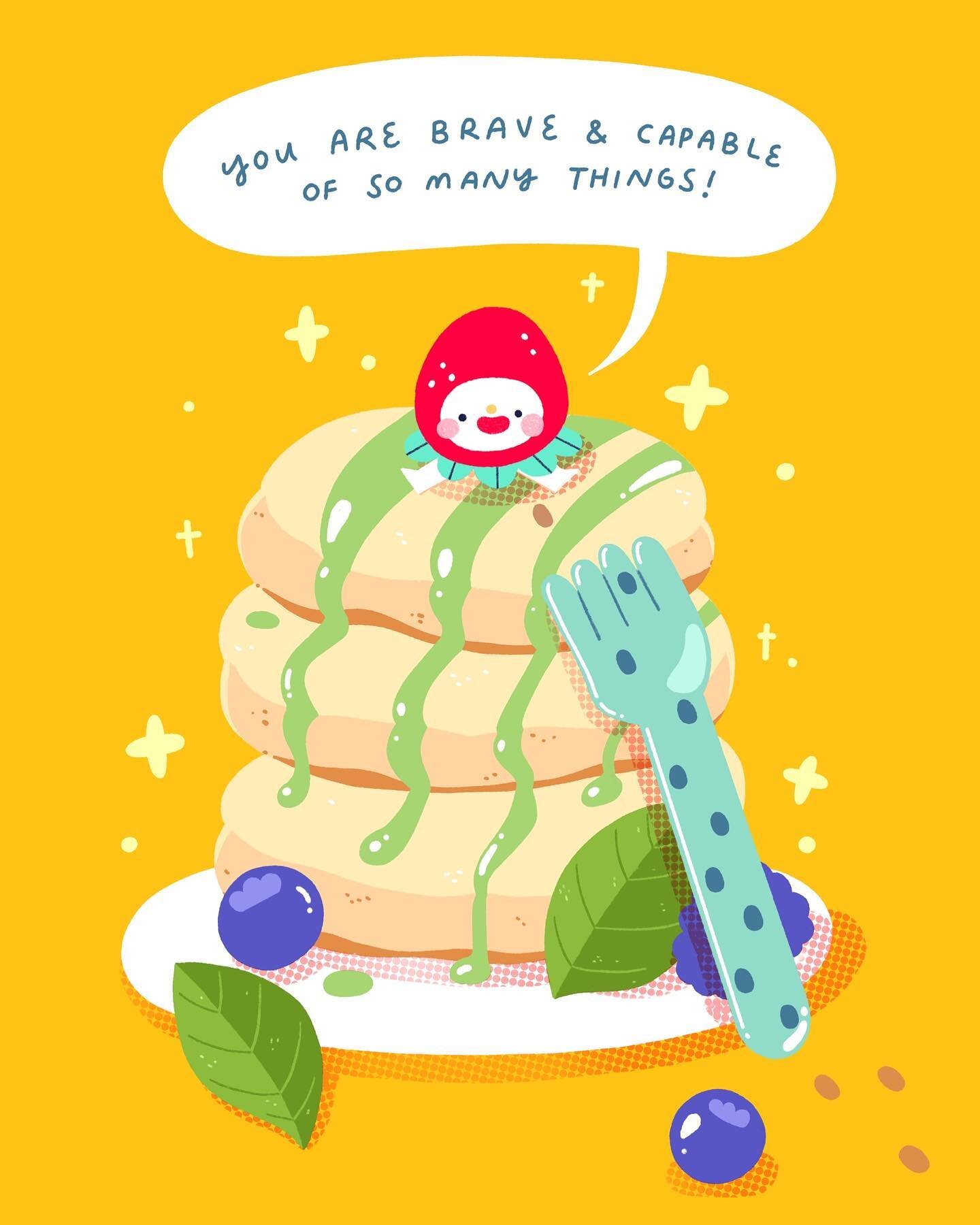 This is something I had to learn to tell myself as an adult because I wasn&rsquo;t used to hearing this growing up. Remember that no matter what other people say, you are capable!! 🍓🥞🍴
〰
If you haven&rsquo;t subscribed yet to get a these prints, @