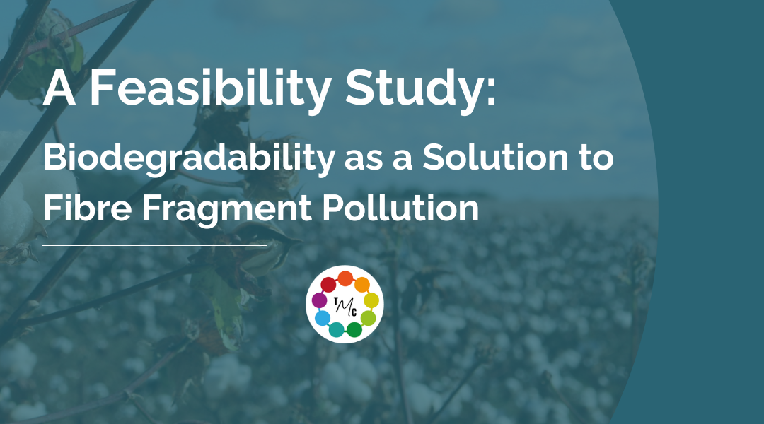 A Feasibility Study: Biodegradability as a Solution to Fibre Fragment Pollution&nbsp;
