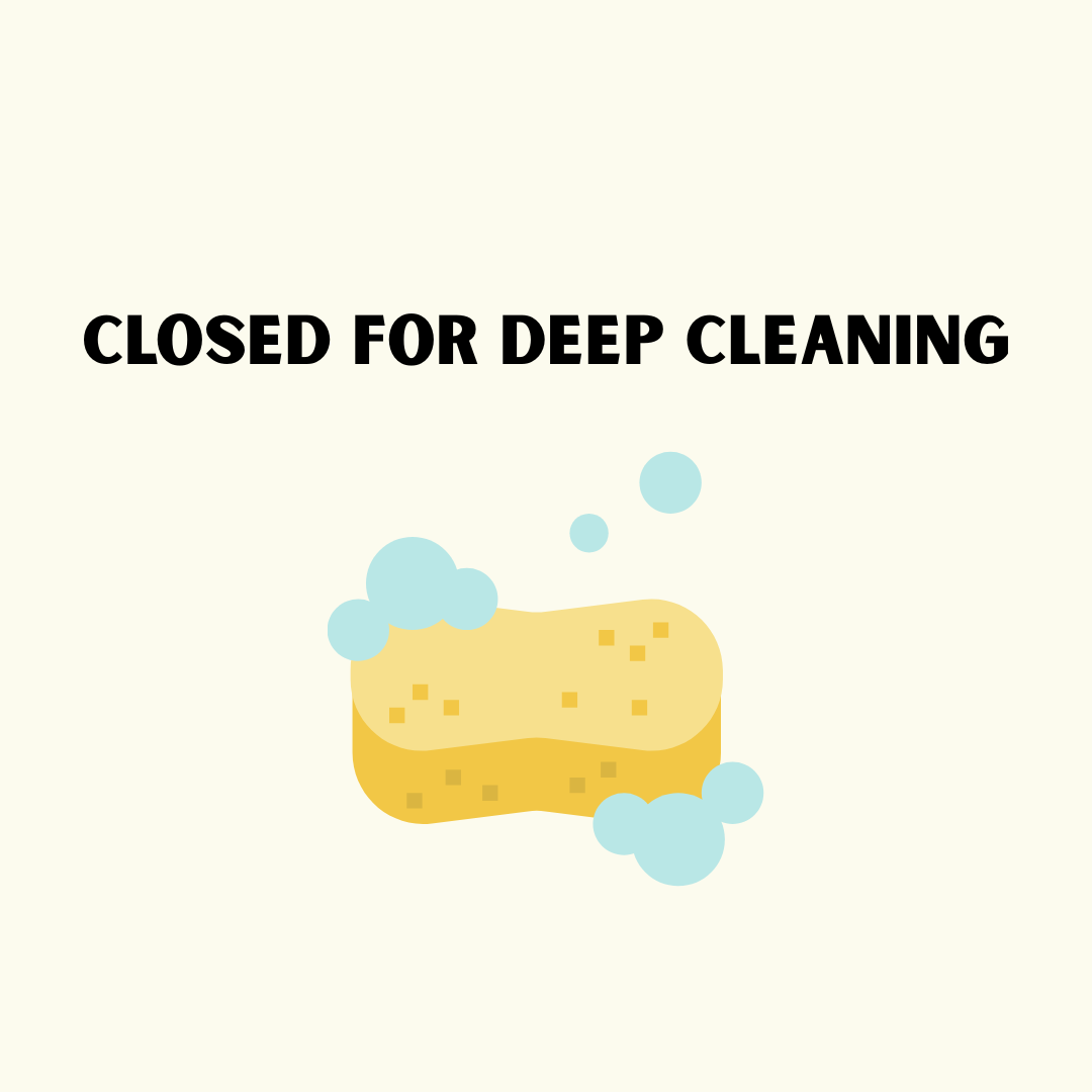 Closed for Deep Cleaning