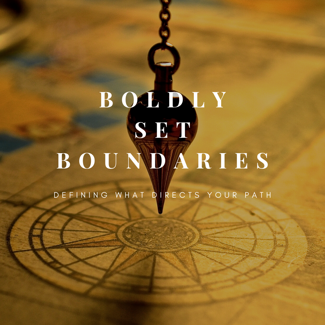 Boldly Set Boundaries  