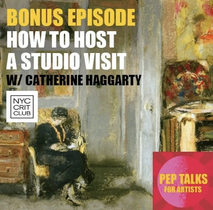 Pep Talks for Artists: How to Host A Studio Visit w/ Catherine Haggarty