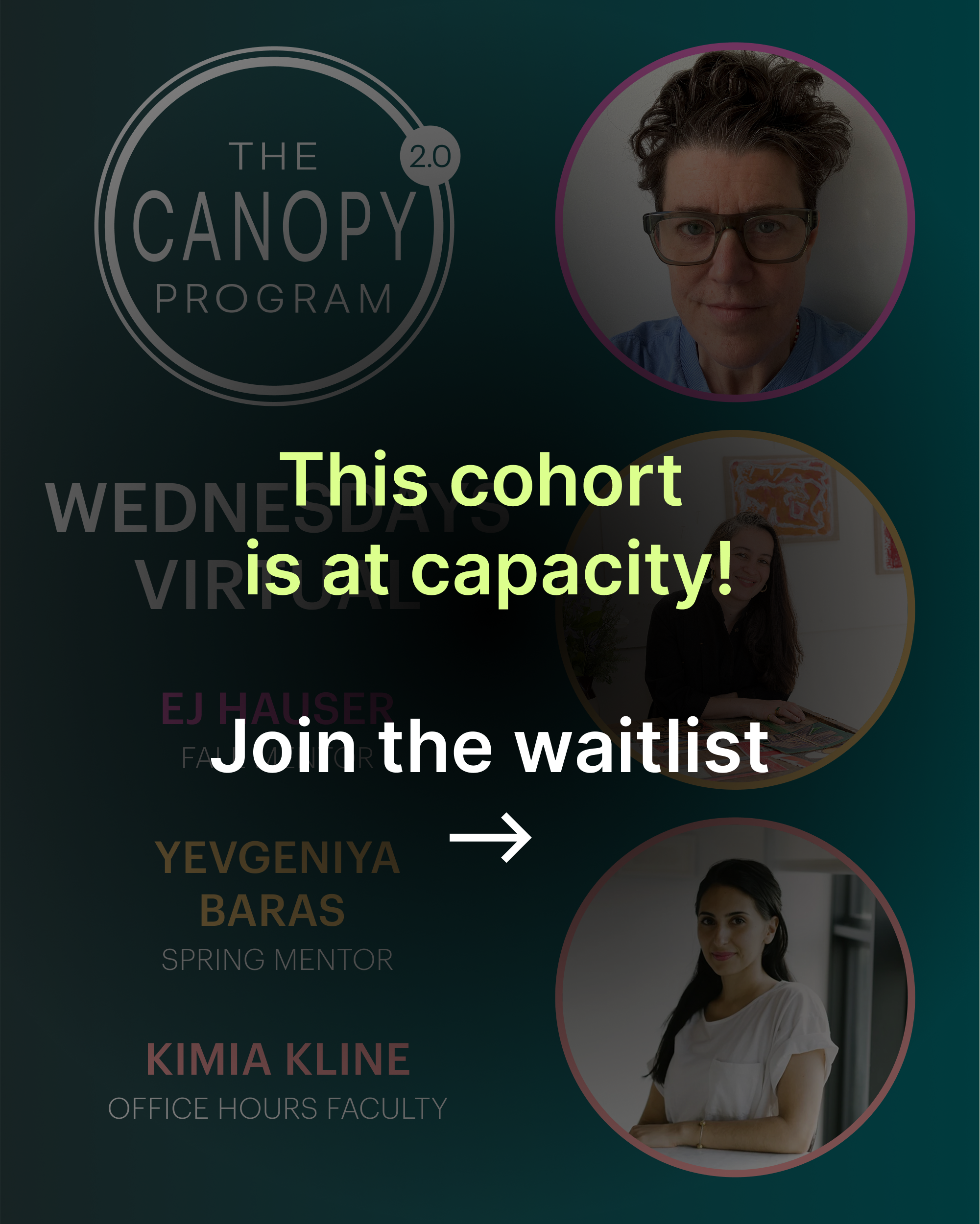 Canopy 2.0 Cohort with EJ Hauser and Yevgeniya Baras (Wednesdays Virtual)