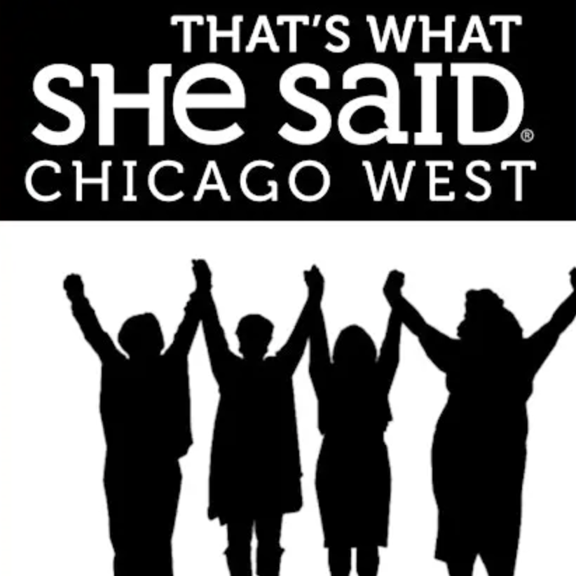 "That's What She Said" Chicago West