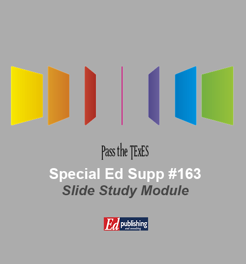 Special Education Supplemental #163 <span style="color:darkblue">SLIDE STUDY MODULE</span>