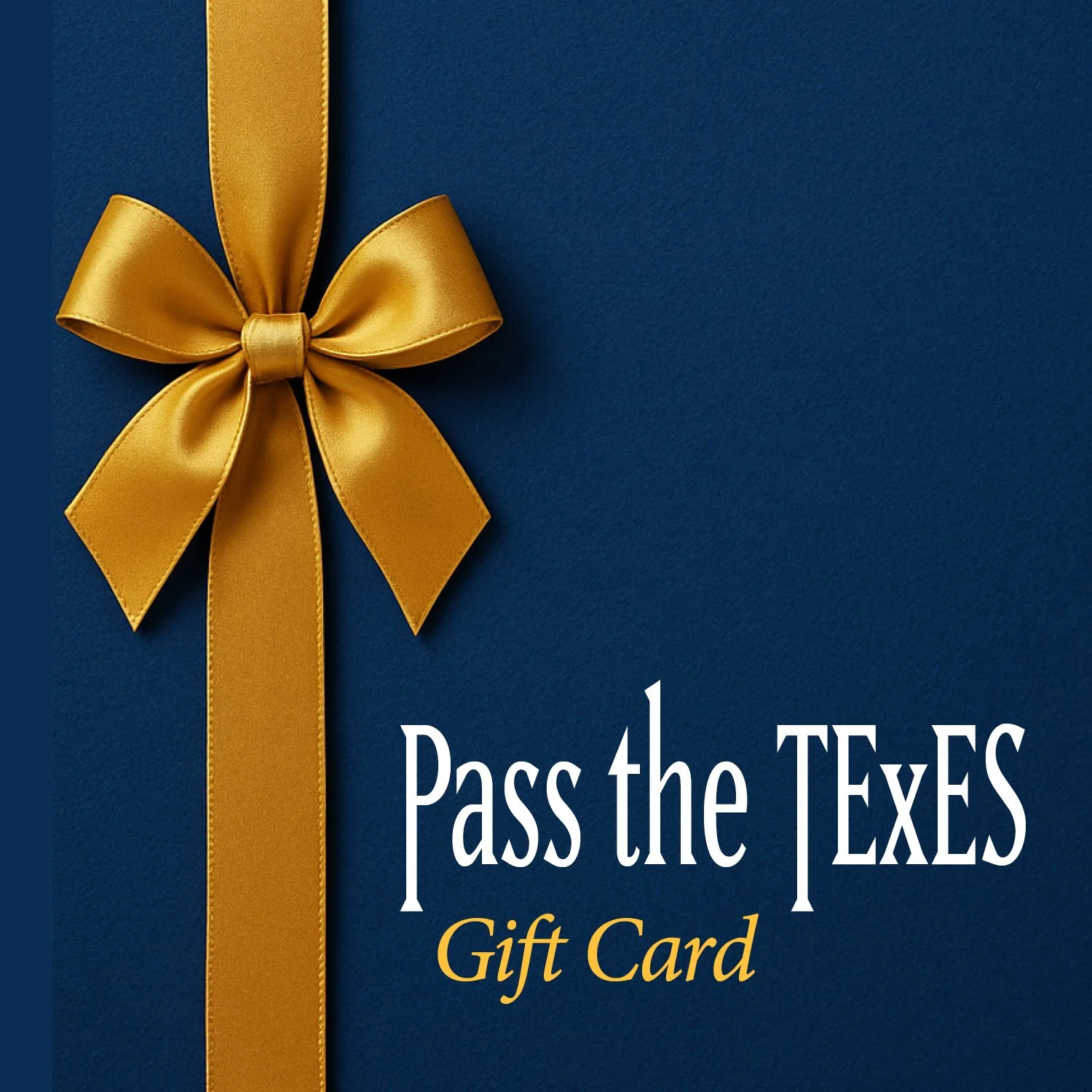 Pass the TExES <span style="color:darkgoldenrod">GIFT CARD</span>