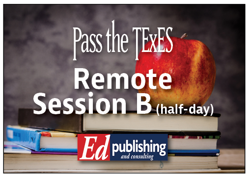 Half-Day Zoom® Remote “The Details” TExES Prep Workshop
