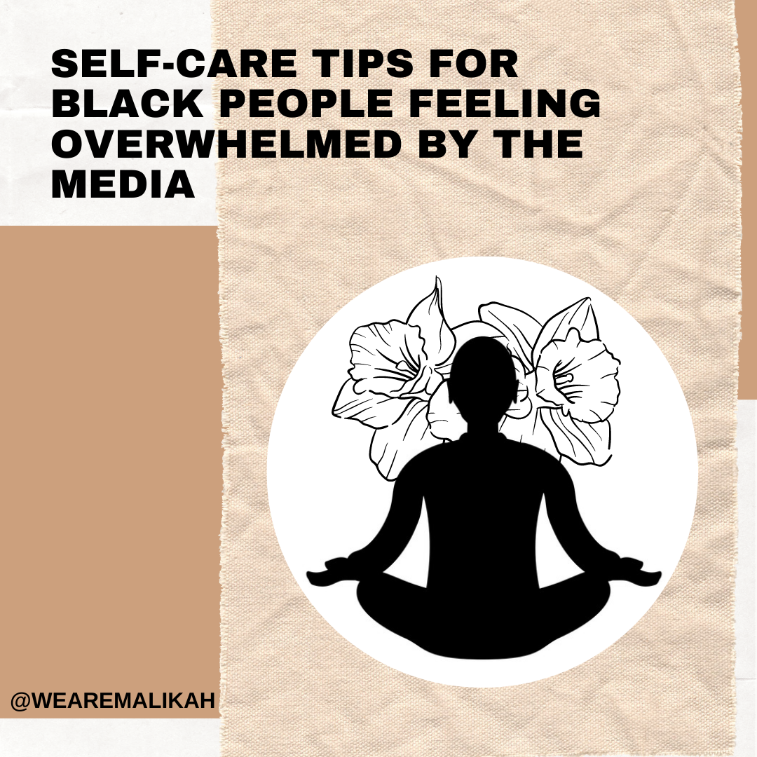 Self Care Tips for Black People Feeling Overwhelmed by the Media