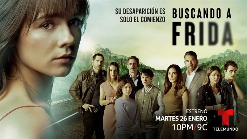 TELEMUNDO ANUNCIA EL ESTRENO DEL ADICTIVO DRAMA “BUSCANDO A FRIDA” PARA EL MARTES 26 DE ENERO A LAS 10PM/9C
