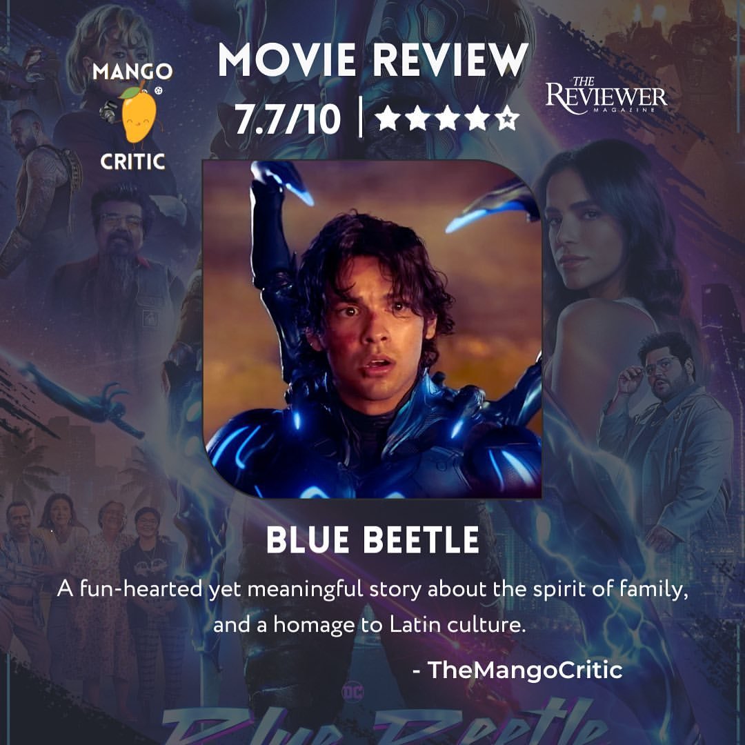 MOVIE REVIEW: - DC'S "BLUE BEETLE', A fun-hearted yet meaningful story about the spirit of family, and a homage to Latin culture. 