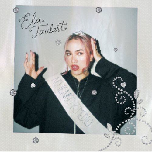 ELA TAUBERT, RECIENTEMENTE RECONOCIDA POR FORBES EN SU LISTA 30 UNDER 30, LANZA SU NUEVO SENCILLO  “NO TENGO REMEDIO”