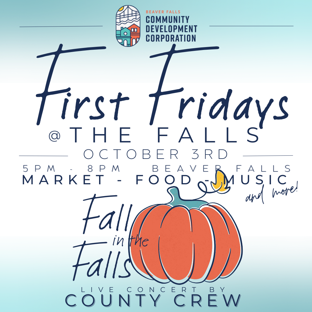 Fall Community Development First Fridays at The Falls- First Look! — Beaver Falls Community ...