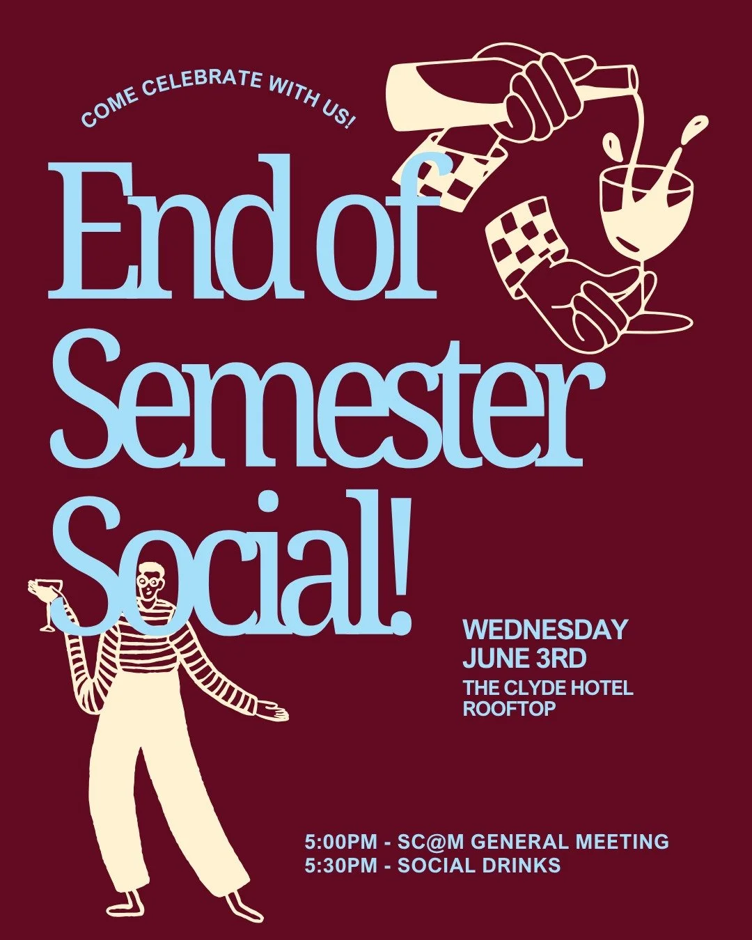 Celebrate the end of Semester 1 and join us for a bev on the Rooftop! 🍻

When: Wednesday 3rd June, 5PM onwards
Where: The Rooftop @ The Clyde (if the weather is bad we will move inside!).

SC@M will be holding a short &amp; casual General Meeting at