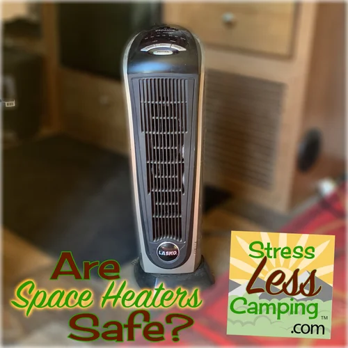 Is it safe to use an electric space heater in an RV? - StressLess Camping |  RV Camping community, resources, tips, tricks, discounts u0026 hacks