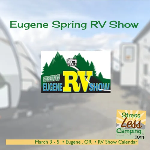 Oregon State Eugene Spring RV Show StressLess Camping RV Camping