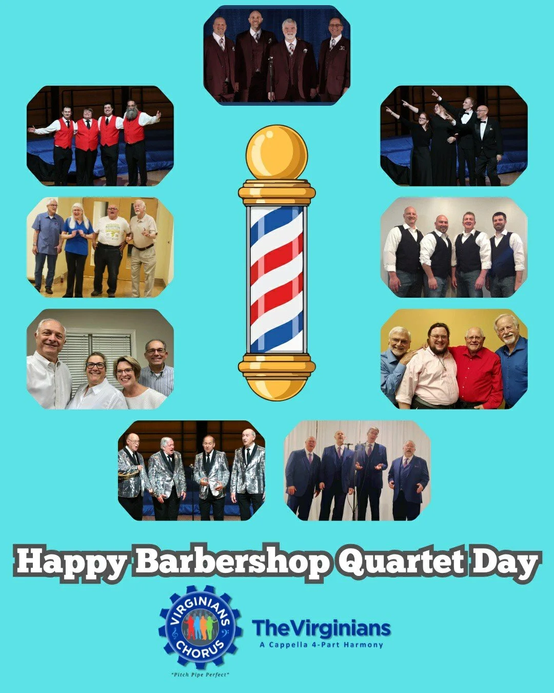 Happy Barbershop Quartet Day from the Virginians Chorus! We are proud to have nine quartets representing our chorus, including (pictured here from top to bottom, left to right) Mental Note, Return to Fourm, Cap's Legacy, Melody in Blue, Chordial, Hap
