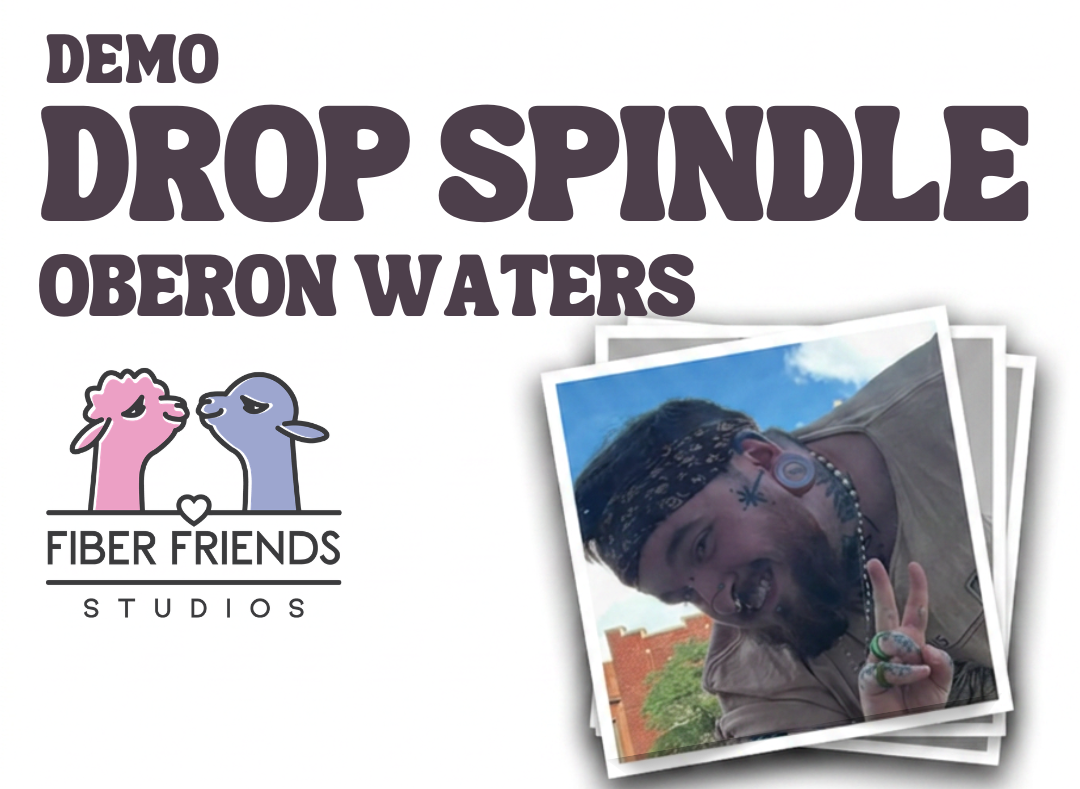 Drop Spindle Demo with Oberon Waters at Fiber Friends Studios