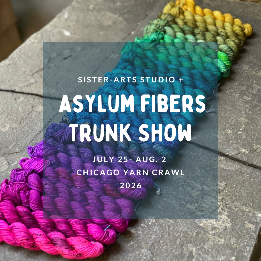 Asylum Fibers Trunk Show at Sister-Arts Studio