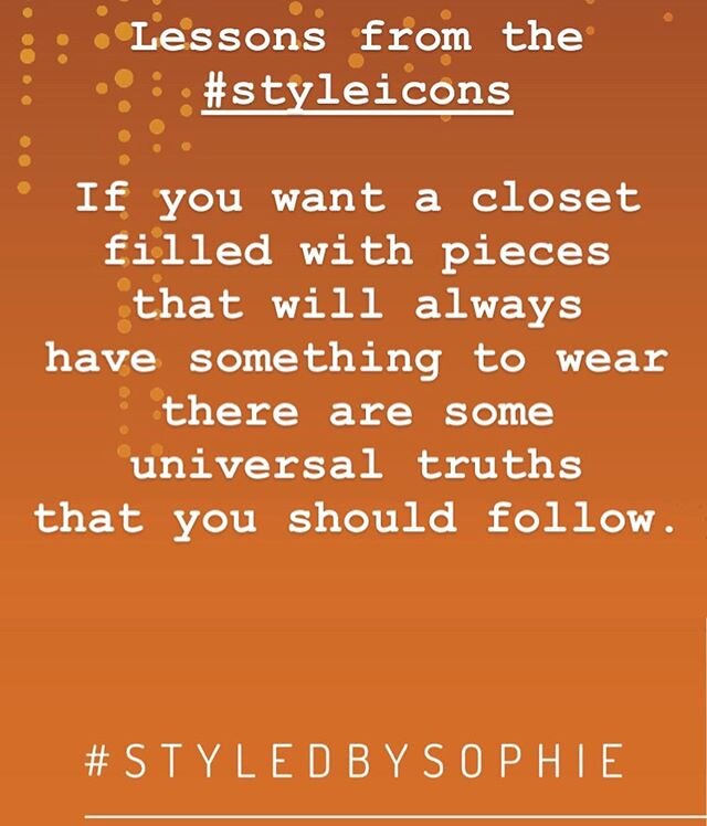 Lessons from the #styleicons
If you want a closet filled with pieces that will always have something to wear there are some universal truths that you should follow.