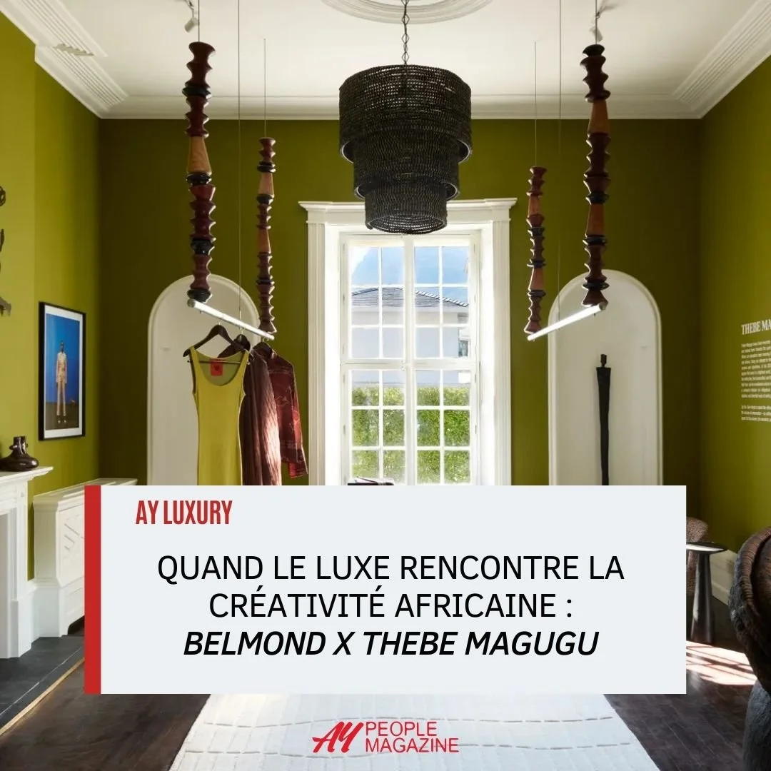 AY Luxury : Quand le luxe rencontre la créativité africaine : Belmond x Thebe Magugu