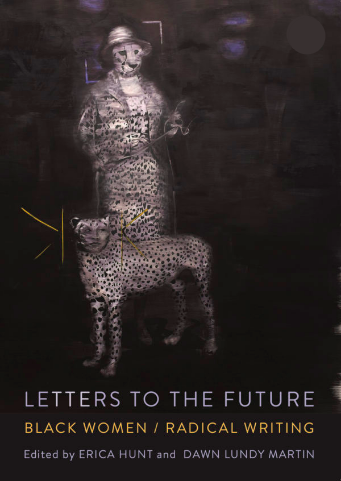Letters to the Future: Black Women/Radical Writing Kore Press, 2018
