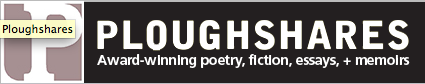 Ploughshares: Award-winning poetry, fiction, essays and memoirs